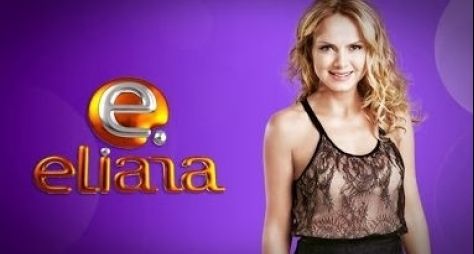 Eliana fecha acordo com Endemol para a produção de novo quadro