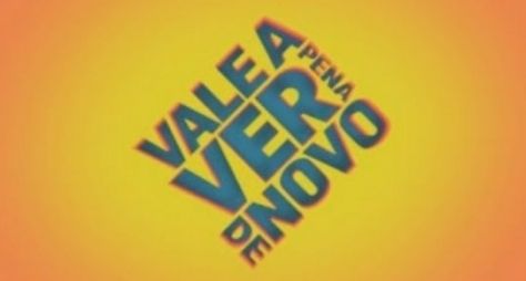 "Vale a Pena Ver de Novo" deve ganhar nova identidade visual