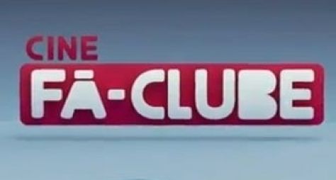 Cine Fã Clube deve deixar a programação da Globo
