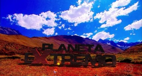 Planeta Extremo estreia em novembro, na Globo