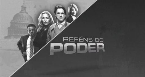 Globo exibe a partir desta segunda a série Reféns do Poder