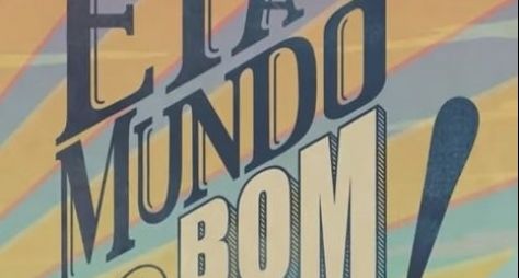 Veja a primeira chamada de Êta Mundo Bom, a nova novela das seis