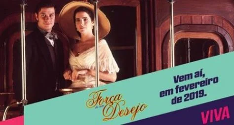 Canal VIVA confirma a reprise da novela A Força de Um Desejo