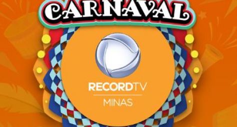 RecordTV Minas prepara cobertura especial para o Carnaval de BH