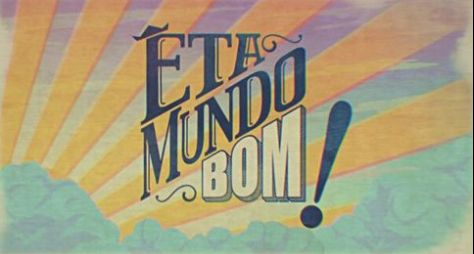 "Eta Mundo Bom" substituirá "Por Amor" no "Vale a Pena Ver de Novo"