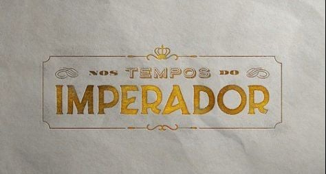 Vaza possível logomarca da novela "Nos Tempos do Imperador"