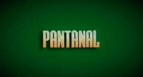 Globo inicia as gravações de "Pantanal" em abril