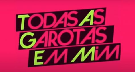 "Todas as Garotas em Mim" tem estreia prevista para maio na Record TV