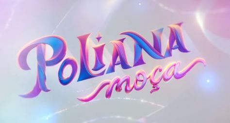 A chamada de estreia de "Poliana Moça"; trama teen estreia em março