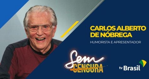 Carlos Alberto de Nóbrega participa do Sem Censura desta segunda-feira (15)