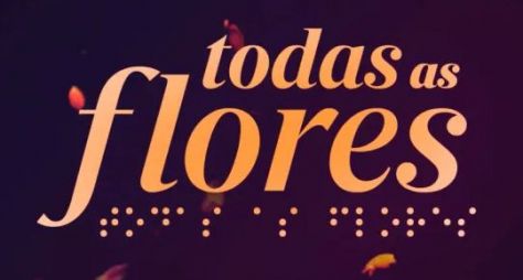 "Todas as Flores" pode ter lançamento adiado no Globoplay 