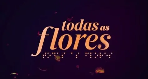 Entenda a trama de "Todas as Flores" em cinco pontos, que estreia nesta quarta (19) 