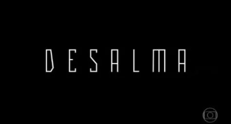 Início das gravações de nova temporada de "Desalma" ocorrerão após o fim de "Travessia"