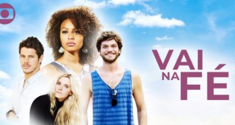 Conheça os principais personagens de "Vai na Fé", que estreia nesta segunda (16)