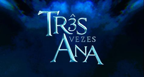 SBT estreia a novela inédita “Três Vezes Ana” na próxima segunda-feira (30)