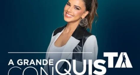 Conheça novos detalhes sobre o reality show "A Grande Conquista"