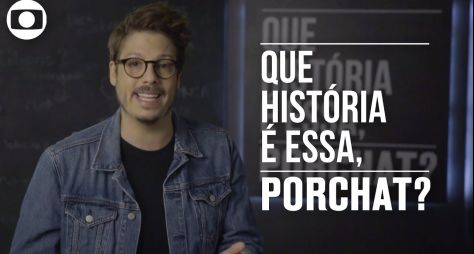 Grupo Globo prepara edição comemorativa do "Que História é essa, Porchat?"