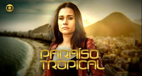 TV Globo antecipa o fim de "Mulheres Apaixonadas"; saiba quando estreará a reprise de "Paraíso Tropical"