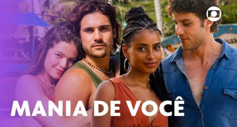 Os resumos dos capítulos da primeira semana de "Mania de Você"