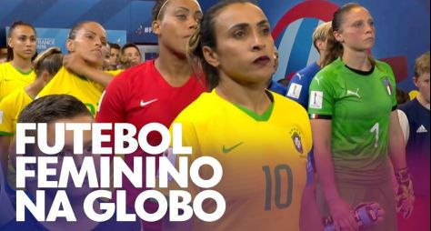 Globo renova acordo com CBF e garante transmissões do futebol feminino pelos próximos três anos