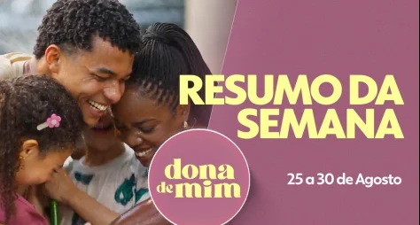 Dona de Mim: os resumos dos capítulos de 25 a 30 de agosto de 2025