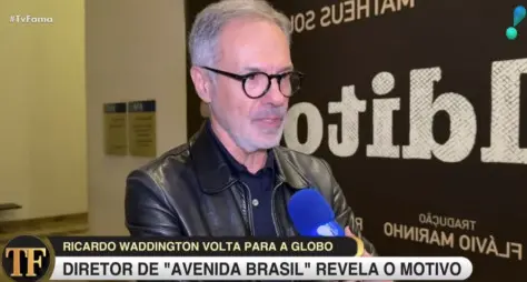 Ricardo Waddington afirma que só voltou à Globo por 'Avenida Brasil 2'